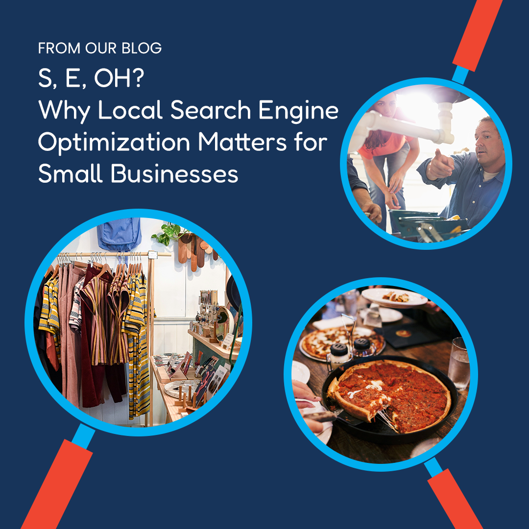 S, E, OH? Why Local Search Engine Optimization (SEO) Matters for Small Businesses